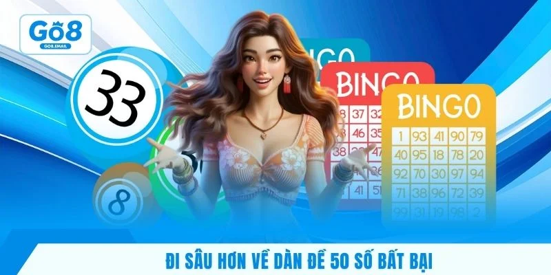 Đi sâu hơn về dàn đề 50 số bất bại