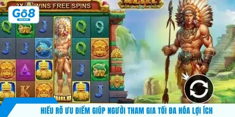 Hiểu rõ ưu điểm giúp người tham gia tối đa hóa lợi ích